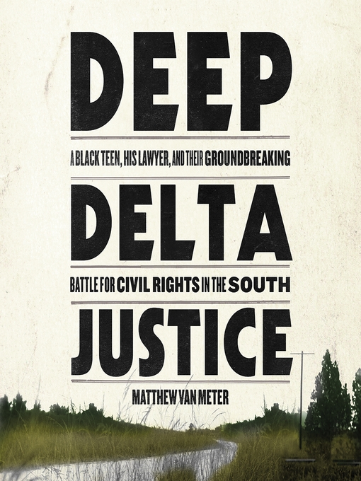 Title details for Deep Delta Justice by Matthew Van Meter - Wait list